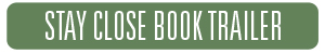 Stay Close Book Trailer